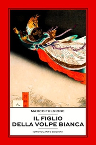 Il figlio della volpe bianca - Librerie.coop