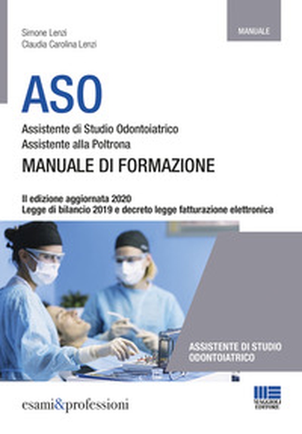 ASO. Assistente di studio odontoiatrico. Assistente alla poltrona. Manuale di formazione - Librerie.coop ASO. Assistente di studio odontoiatrico. Assistente alla poltrona. Manuale di formazione - Librerie.coop