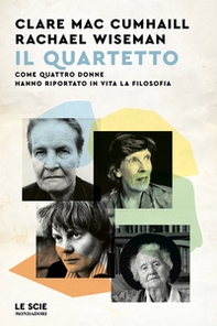 Il quartetto. Come quattro donne hanno riportato in vita la filosofia - Librerie.coop