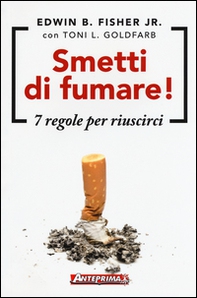 Smetti di fumare! 7 regole per riuscirci - Librerie.coop Smetti di fumare! 7 regole per riuscirci - Librerie.coop