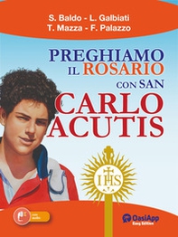 Preghiamo il Rosario con San Carlo Acutis - Librerie.coop