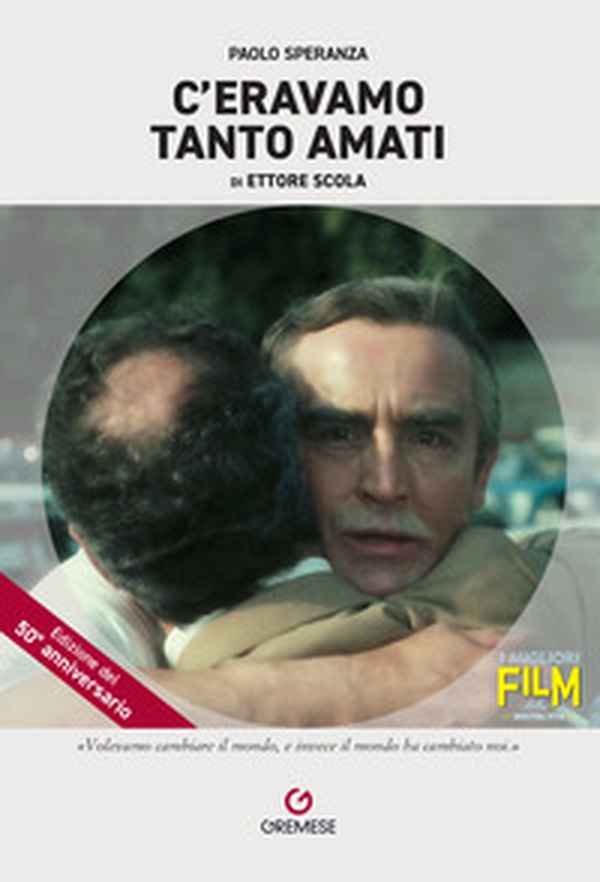 C'eravamo tanto amati di Ettore Scola - Librerie.coop C'eravamo tanto amati di Ettore Scola - Librerie.coop