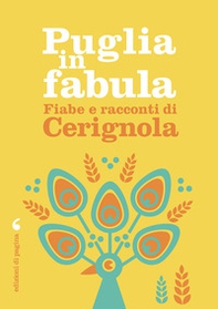 Puglia in fabula. Fiabe e racconti di Cerignola - Librerie.coop Puglia in fabula. Fiabe e racconti di Cerignola - Librerie.coop