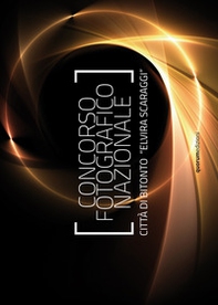 Concorso Fotografico Nazionale Città di Bitonto «Elvira Scaraggi». 3ª edizione - Librerie.coop