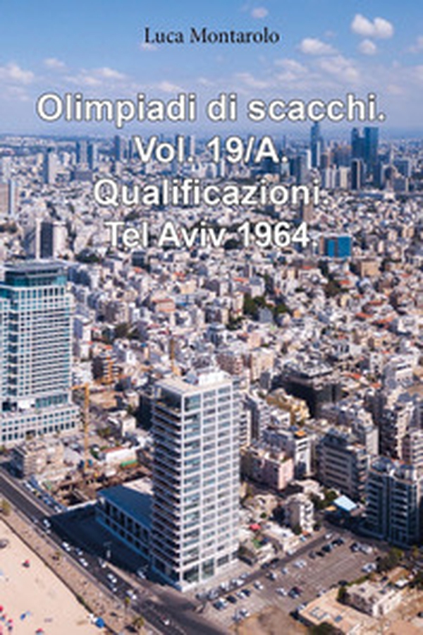 Olimpiadi di scacchi - Vol. 19\A - Librerie.coop Olimpiadi di scacchi - Vol. 19\A - Librerie.coop