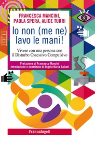 Io non (me ne) lavo le mani! Vivere con una persona con il Disturbo Ossessivo Compulsivo - Librerie.coop