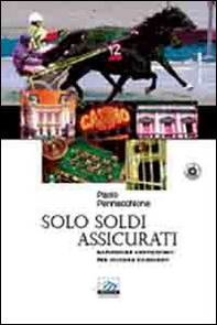 Solo soldi assicurati. Rapinatore gentiluomo per giocare d'azzardo - Librerie.coop
