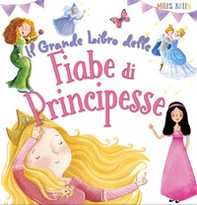 Il grande libro delle fiabe di principesse - Librerie.coop Il grande libro delle fiabe di principesse - Librerie.coop