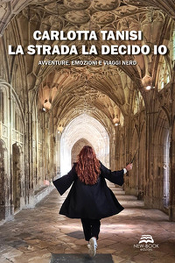 La strada la decido io. Avventure, emozioni e viaggi nerd - Librerie.coop La strada la decido io. Avventure, emozioni e viaggi nerd - Librerie.coop