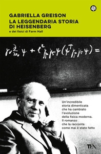 La leggendaria storia di Heisenberg e dei fisici di Farm Hall - Librerie.coop La leggendaria storia di Heisenberg e dei fisici di Farm Hall - Librerie.coop