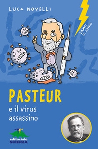 Pasteur e il virus assassino - Librerie.coop