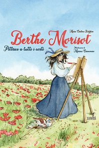 Berthe Morisot. Pittrice a tutti i costi - Librerie.coop Berthe Morisot. Pittrice a tutti i costi - Librerie.coop