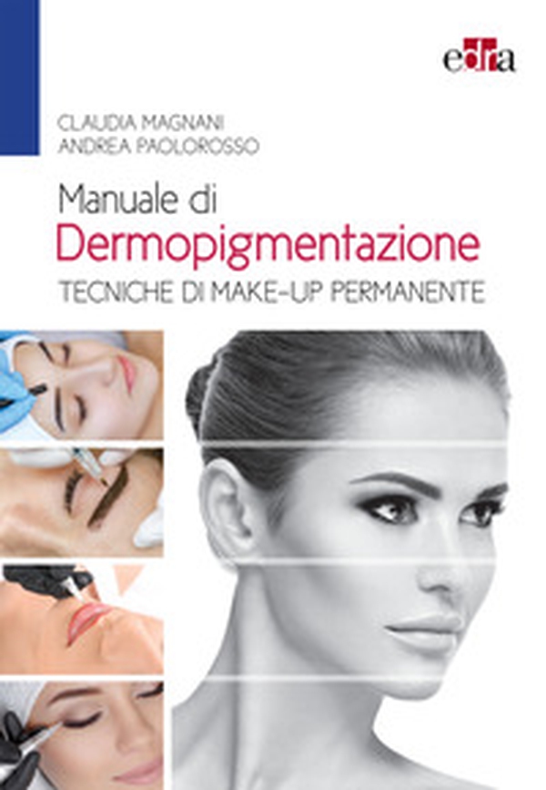 Manuale di dermopigmentazione. Tecniche di make-up permanente - Librerie.coop Manuale di dermopigmentazione. Tecniche di make-up permanente - Librerie.coop