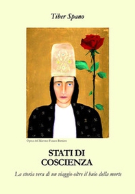 Stati di coscienza. La storia vera di un viaggio oltre il buio della morte - Librerie.coop