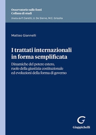 I trattati internazionali in forma semplificata. Dinamiche del potere estero, ruolo della giustizia costituzionale ed evoluzioni della forma di governo - Librerie.coop I trattati internazionali in forma semplificata. Dinamiche del potere estero, ruolo della giustizia costituzionale ed evoluzioni della forma di governo - Librerie.coop