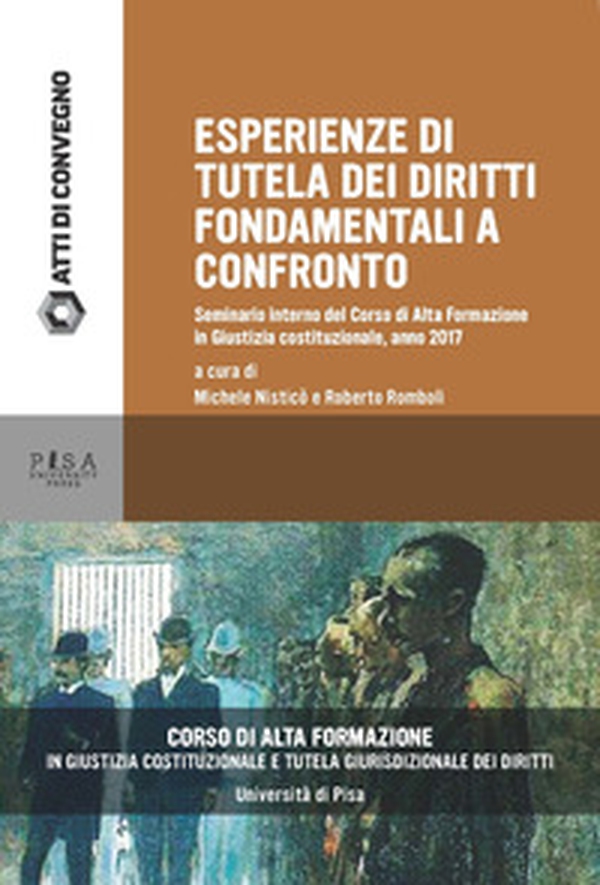 La tutela dei diritti fondamentali attraverso le esperienze dei Paesi di provenienza di alcuni dei partecipanti al Corso di Alta Formazione in «Giustizia costituzionale e tutela giurisdizionale dei diritti» - Librerie.coop La tutela dei diritti fondamentali attraverso le esperienze dei Paesi di provenienza di alcuni dei partecipanti al Corso di Alta Formazione in «Giustizia costituzionale e tutela giurisdizionale dei diritti» - Librerie.coop