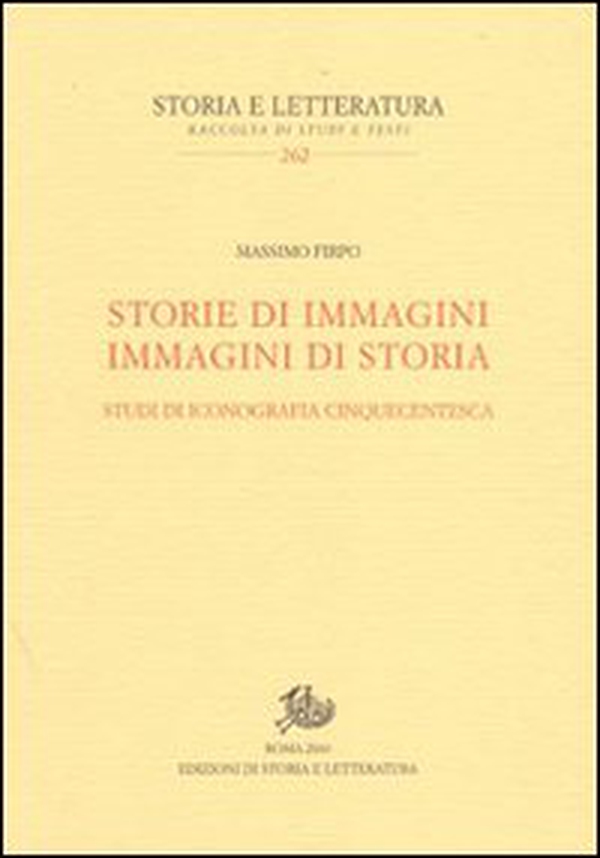 Storie di immagini. Immagini di storia. Studi di iconografia cinquecentesca - Librerie.coop Storie di immagini. Immagini di storia. Studi di iconografia cinquecentesca - Librerie.coop