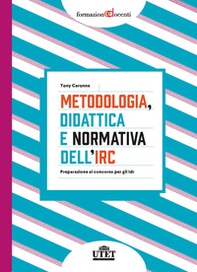 Metodologia, didattica e normativa dell'IRC. Preparazione al concorso per gli Idr - Librerie.coop