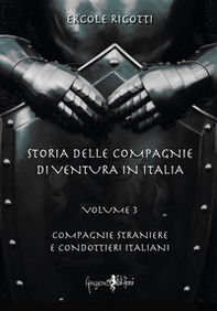 Storia delle compagnie di ventura in Italia - Vol. 3 - Librerie.coop