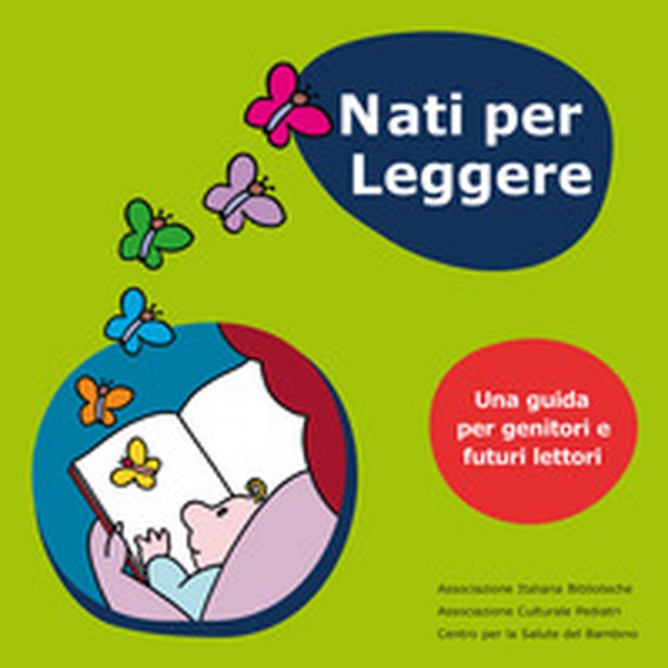 Nati per leggere. Una guida per genitori e futuri lettori - Librerie.coop Nati per leggere. Una guida per genitori e futuri lettori - Librerie.coop