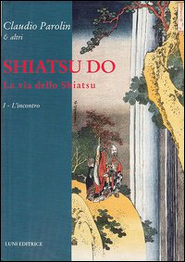 Shiatsu do. La via dello Shiatsu - Vol. 1 - Librerie.coop Shiatsu do. La via dello Shiatsu - Vol. 1 - Librerie.coop