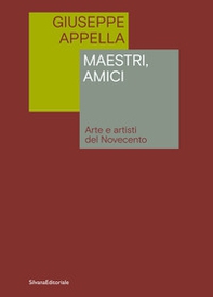 Maestri, amici. Arte e artisti del Novecento - Librerie.coop