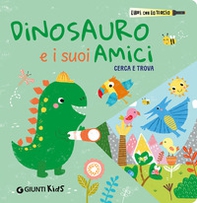 Piccolo dinosauro e i suoi amici. Cerca e trova. Libri con la torcia - Librerie.coop