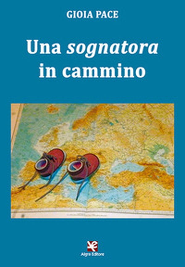 Una sognatora in cammino - Librerie.coop Una sognatora in cammino - Librerie.coop