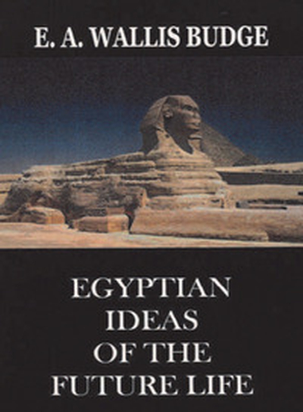 Egyptian ideas of the future life - Librerie.coop Egyptian ideas of the future life - Librerie.coop