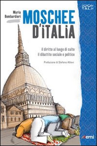 Moschee d'Italia. Il diritto al culto. Il dibattito sociale e politico - Librerie.coop