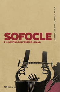 Sofocle e il destino dell'essere umano - Librerie.coop
