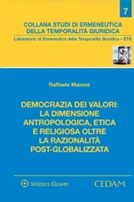 Democrazia dei valori: la dimensione antropologica, etica e religiosa oltre la razionalità post-globalizzata - Librerie.coop