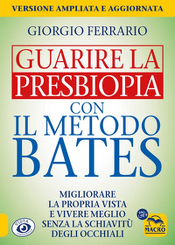 Guarire la presbiopia con il metodo Bates. Migliorare la propria vista e vivere meglio senza la schiavitù degli occhiali - Librerie.coop Guarire la presbiopia con il metodo Bates. Migliorare la propria vista e vivere meglio senza la schiavitù degli occhiali - Librerie.coop