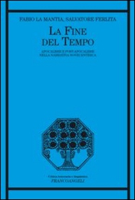 La fine del tempo. Apocalisse e post-apocalisse nella narrativa novecentesca - Librerie.coop