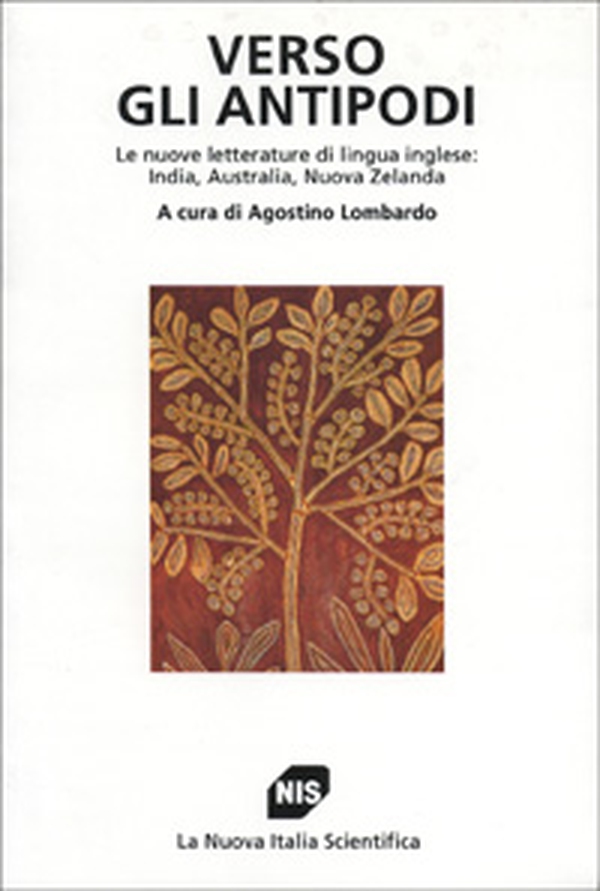 Verso gli antipodi. Le nuove letterature di lingua inglese: India, Australia, Nuova Zelanda - Librerie.coop Verso gli antipodi. Le nuove letterature di lingua inglese: India, Australia, Nuova Zelanda - Librerie.coop