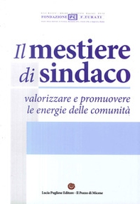 Il mestiere di sindaco valorizzare e promuovere le energie delle comunità - Librerie.coop