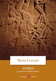 Assiria. La preistoria dell'imperialismo - Librerie.coop