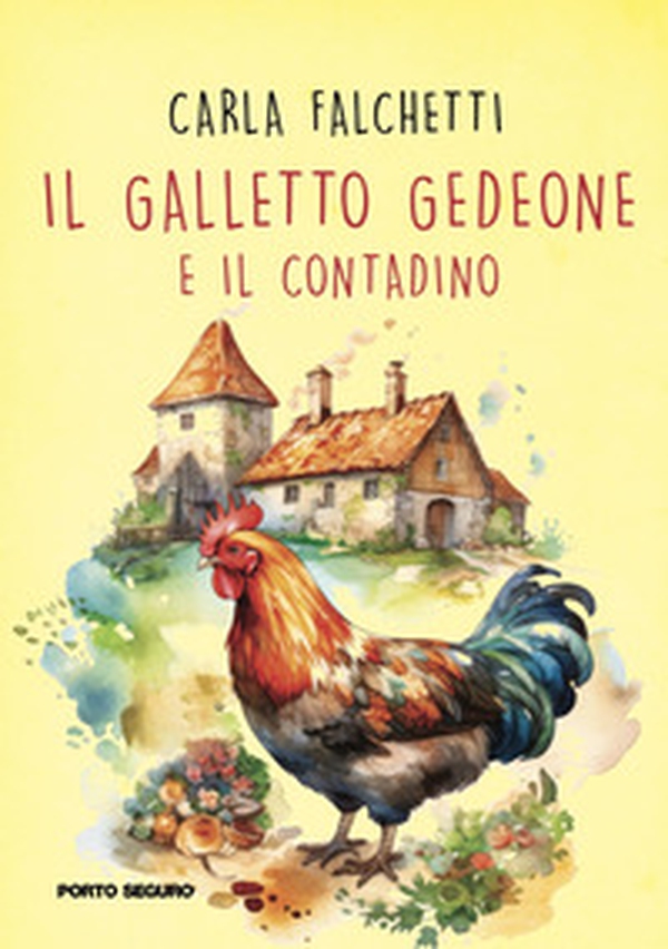 Il galletto Gedeone e il contadino - Librerie.coop Il galletto Gedeone e il contadino - Librerie.coop