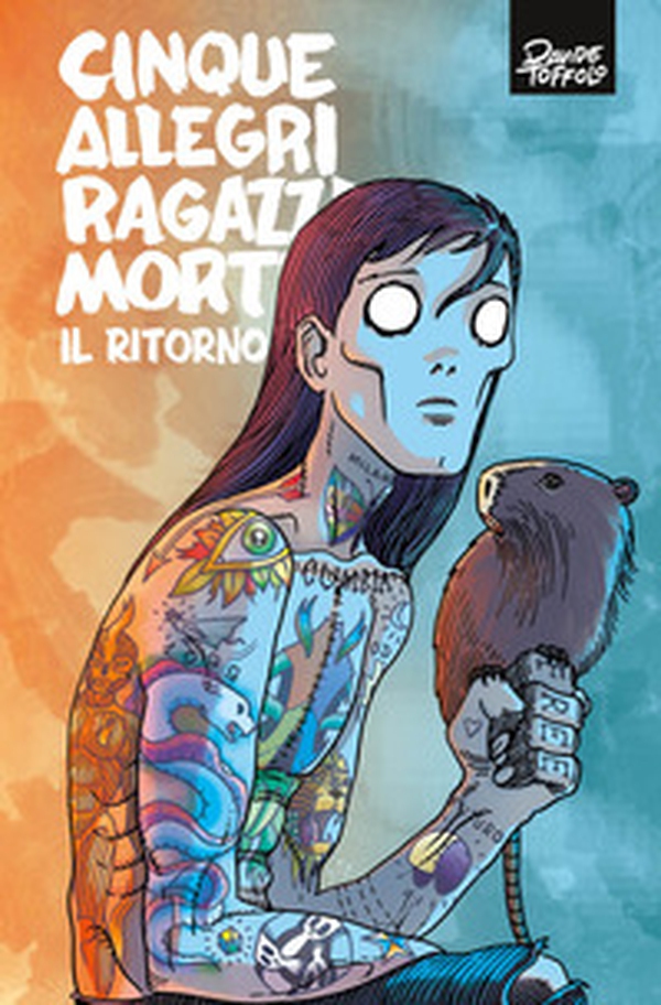 Cinque allegri ragazzi morti. Il ritorno - Librerie.coop Cinque allegri ragazzi morti. Il ritorno - Librerie.coop