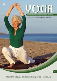 Yoga. Pratiche yoga e oli essenziali per la terza età - Librerie.coop