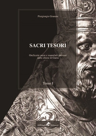 Sacri tesori: oreficerie sacre e manufatti preziosi delle chiese di Gaeta - Vol. 1 - Librerie.coop