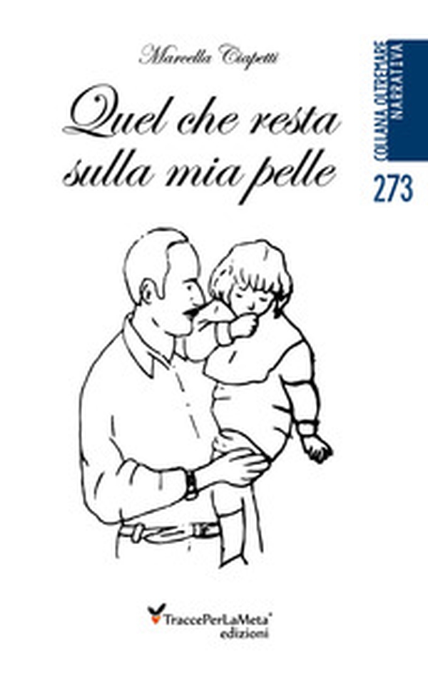 Quel che resta sulla mia pelle - Librerie.coop Quel che resta sulla mia pelle - Librerie.coop