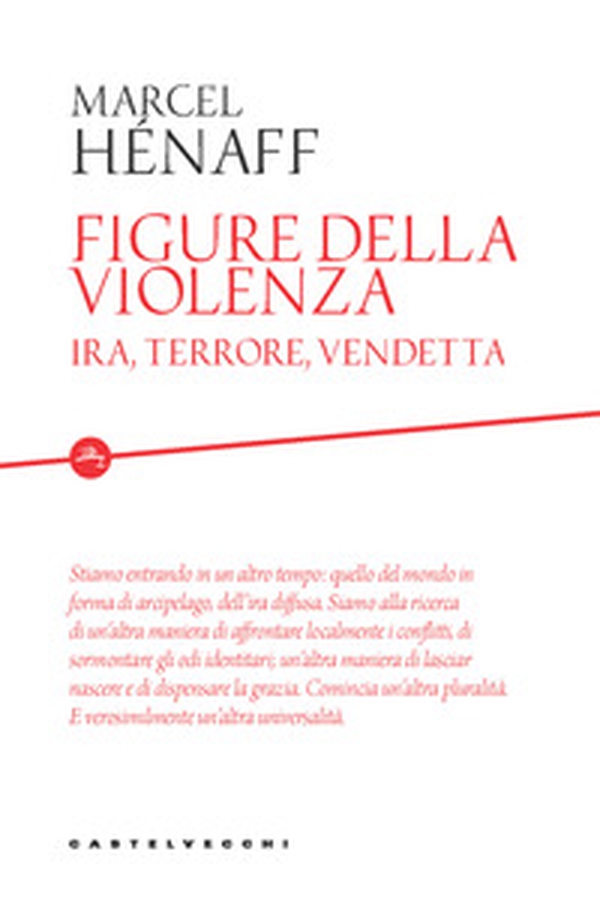 Figure della violenza. Ira, terrore, vendetta - Librerie.coop Figure della violenza. Ira, terrore, vendetta - Librerie.coop
