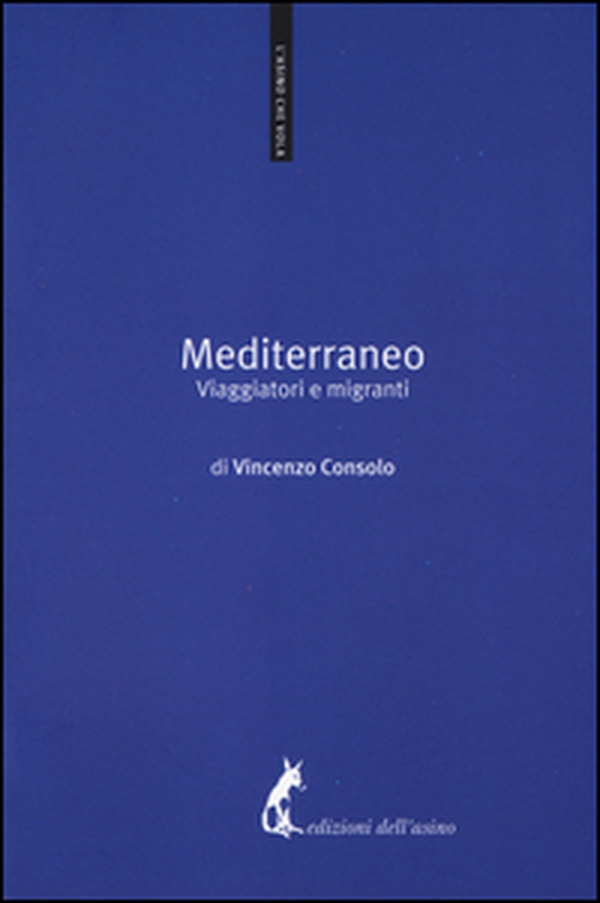Mediterraneo. Viaggiatori e migranti - Librerie.coop Mediterraneo. Viaggiatori e migranti - Librerie.coop