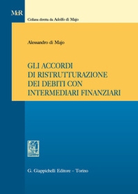 Gli accordi di ristrutturazione dei debiti con intermediari finanziari - Librerie.coop