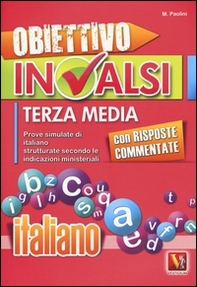 Obiettivo INVALSI terza media. Prove simulate di italiano strutturate secondo le indicazioni ministeriali - Librerie.coop