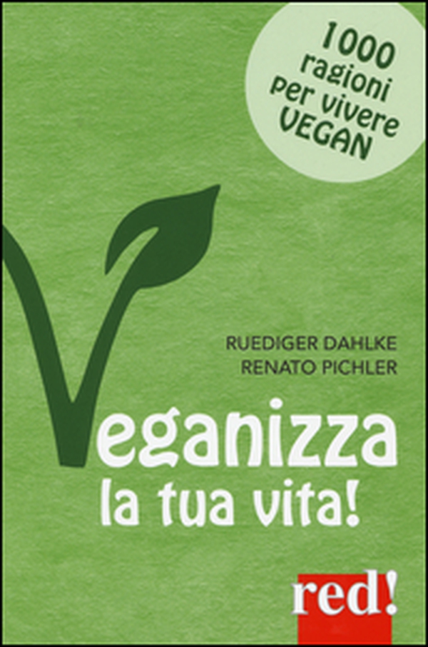 Veganizza la tua vita! 1000 ragioni per vivere vegan - Librerie.coop Veganizza la tua vita! 1000 ragioni per vivere vegan - Librerie.coop