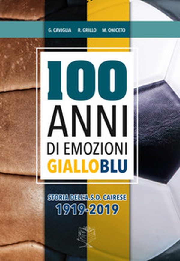 Cent'anni di emozioni gialloblu - Librerie.coop Cent'anni di emozioni gialloblu - Librerie.coop