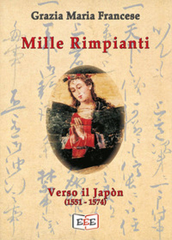 Mille rimpianti. Verso il Japòn (1551-1574) - Librerie.coop Mille rimpianti. Verso il Japòn (1551-1574) - Librerie.coop