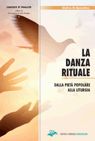 La danza rituale. Dalla pietà popolare alla liturgia - Librerie.coop